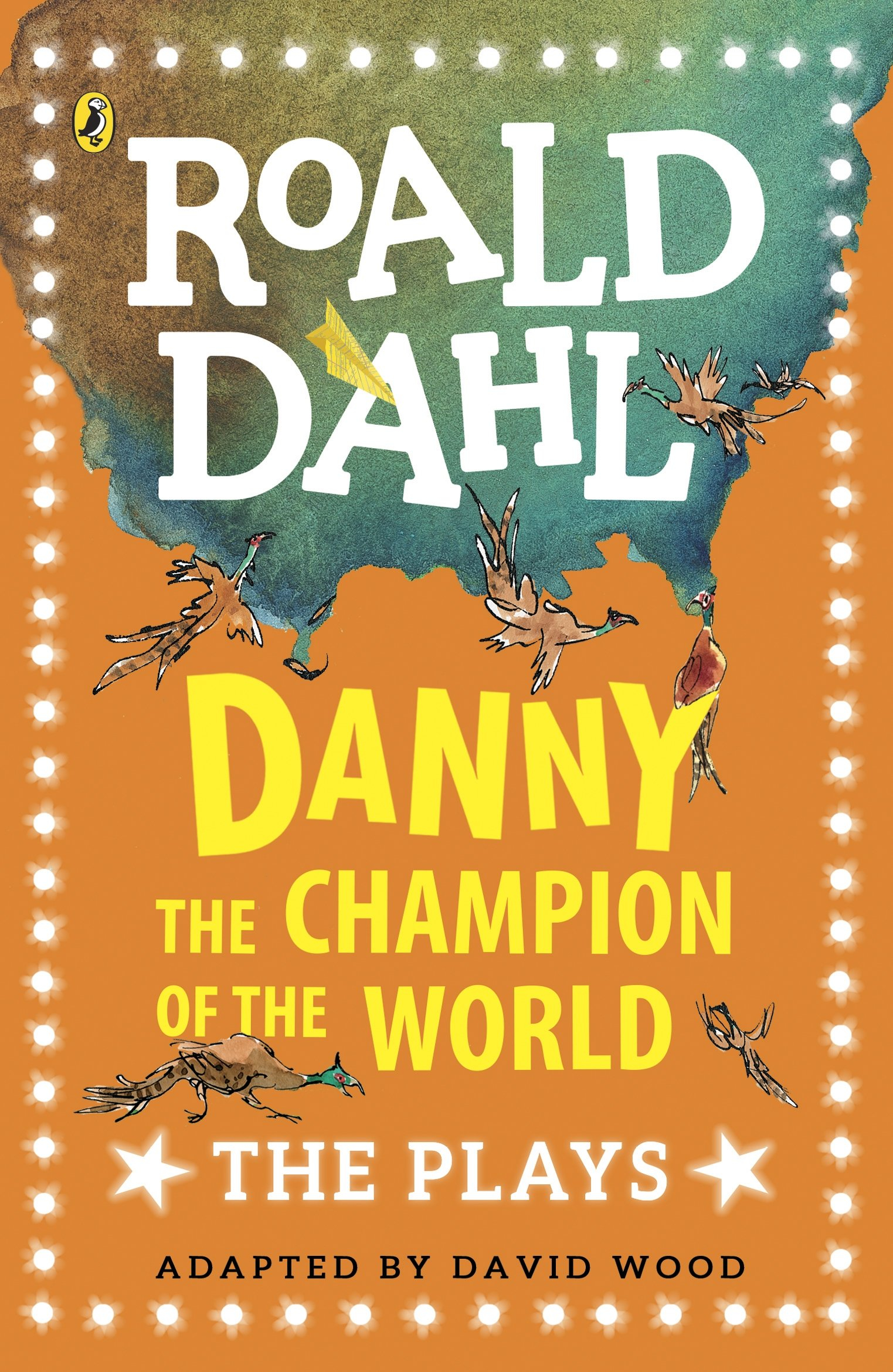 Danny the Champion of the World: The Plays by Roald Dahl