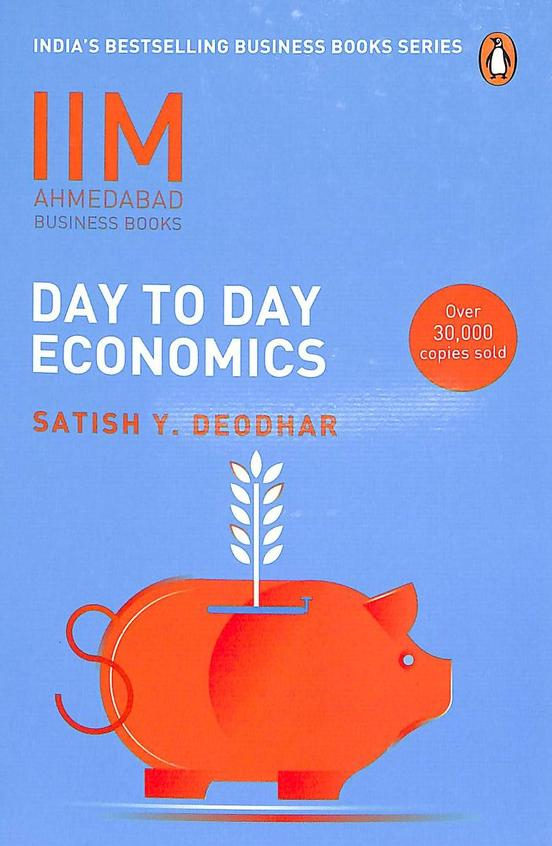 IIM Ahmedabad Business Books: Day to Day Economics By Satish Y. Deodhar 