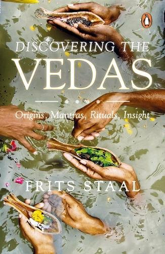 Discovering the Vedas: Origins, Mantras, Rituals, Insights by Frits Staal