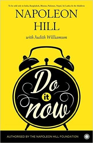 Do It Now! By Napoleon Hill with Judith Williamson