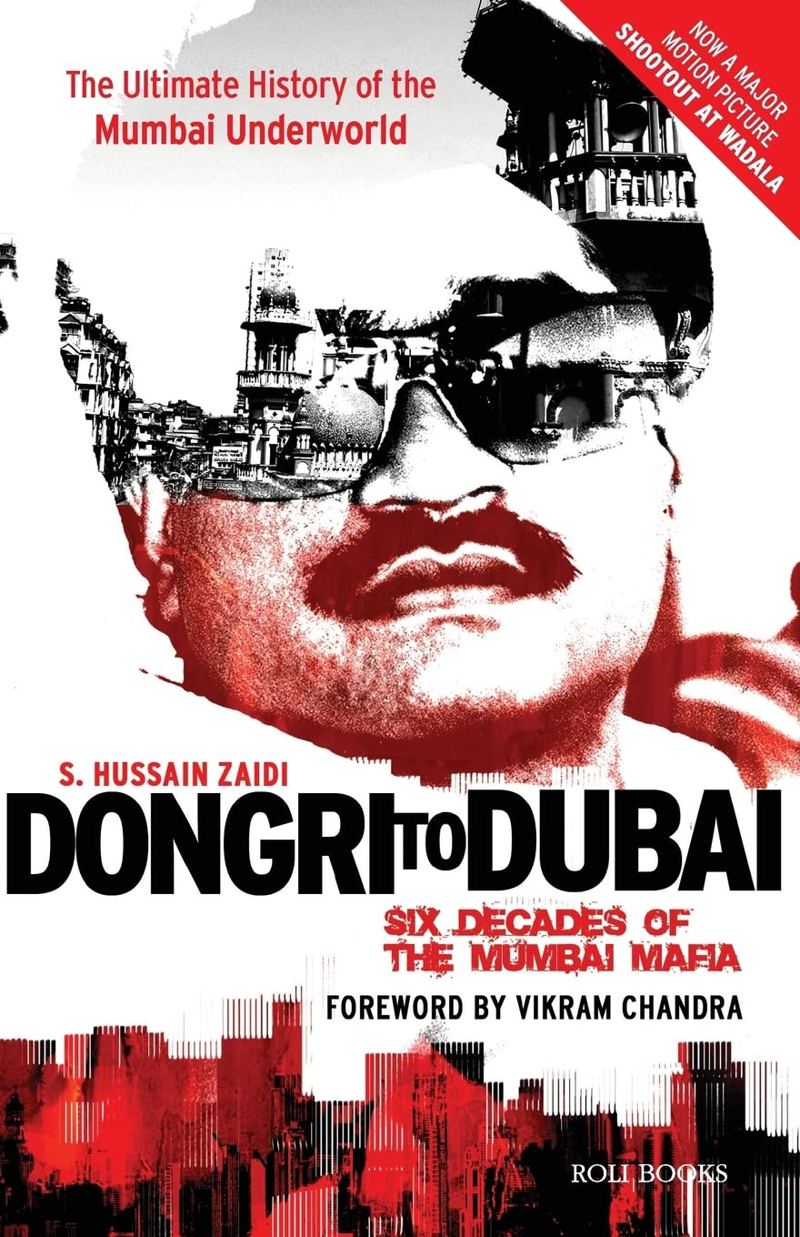 Dongri To Dubai : Six Decades of The Mumbai Mafia by S. Hussain Zaidi, Vikram Chandra (Foreword)