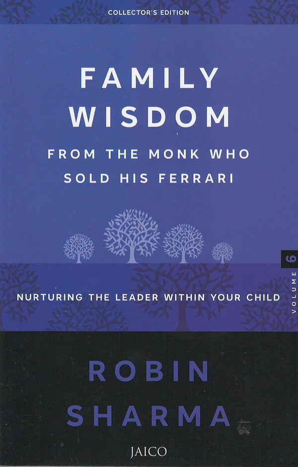Family Wisdom From The Monk Who Sold His Ferrari By Robin Sharma