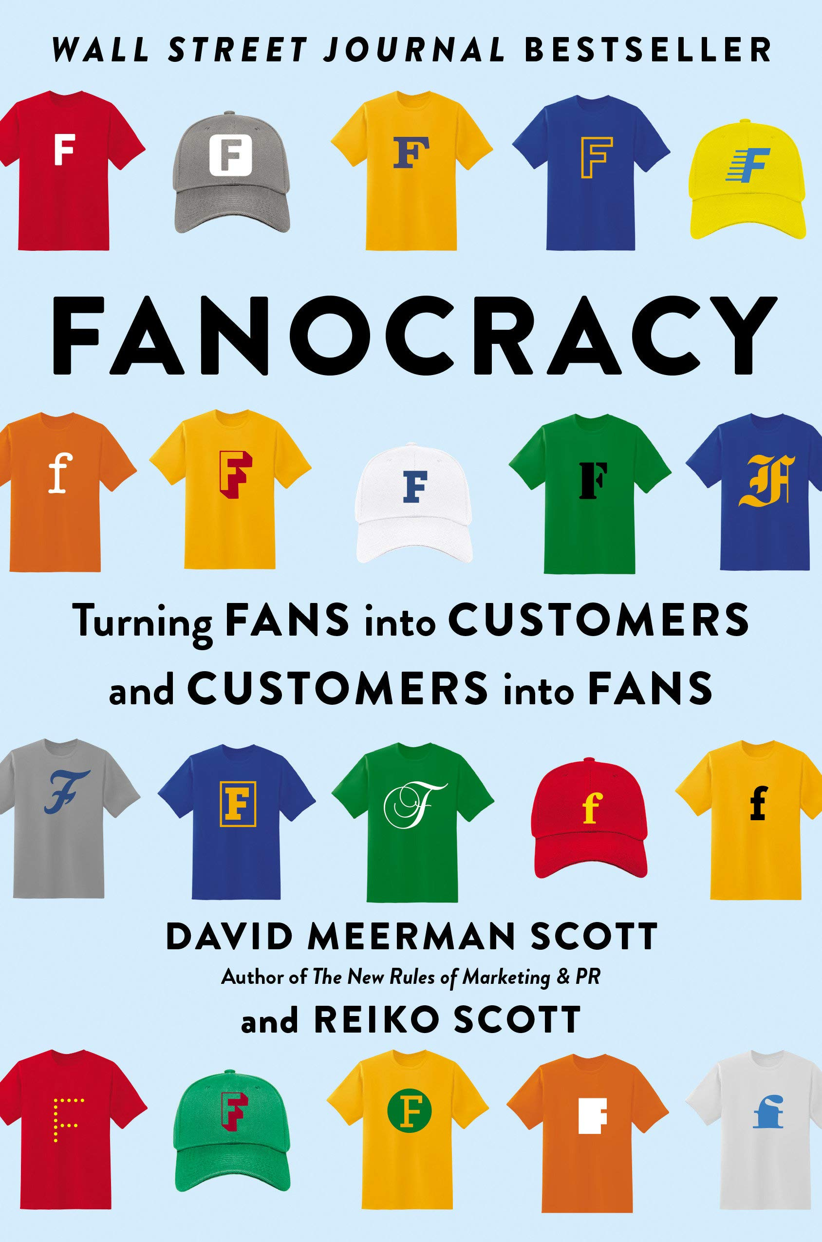 Fanocracy: Turning Fans Into Customers and Customers Into Fans by David Meerman Scott and Reiko Scott