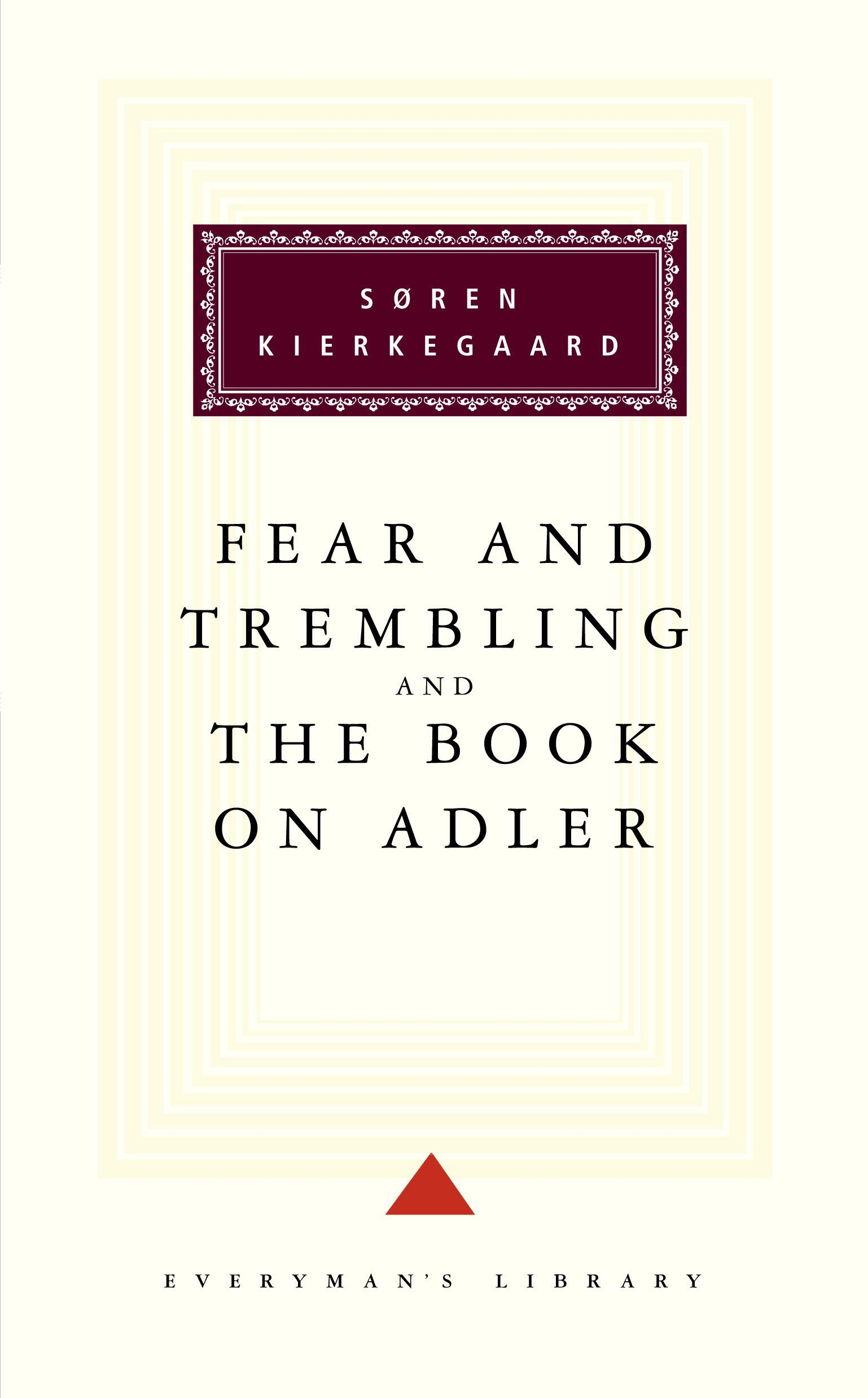 The Fear And Trembling And The Book On Adler (Everyman's Library) (HB) by Soren  Kierkegaard