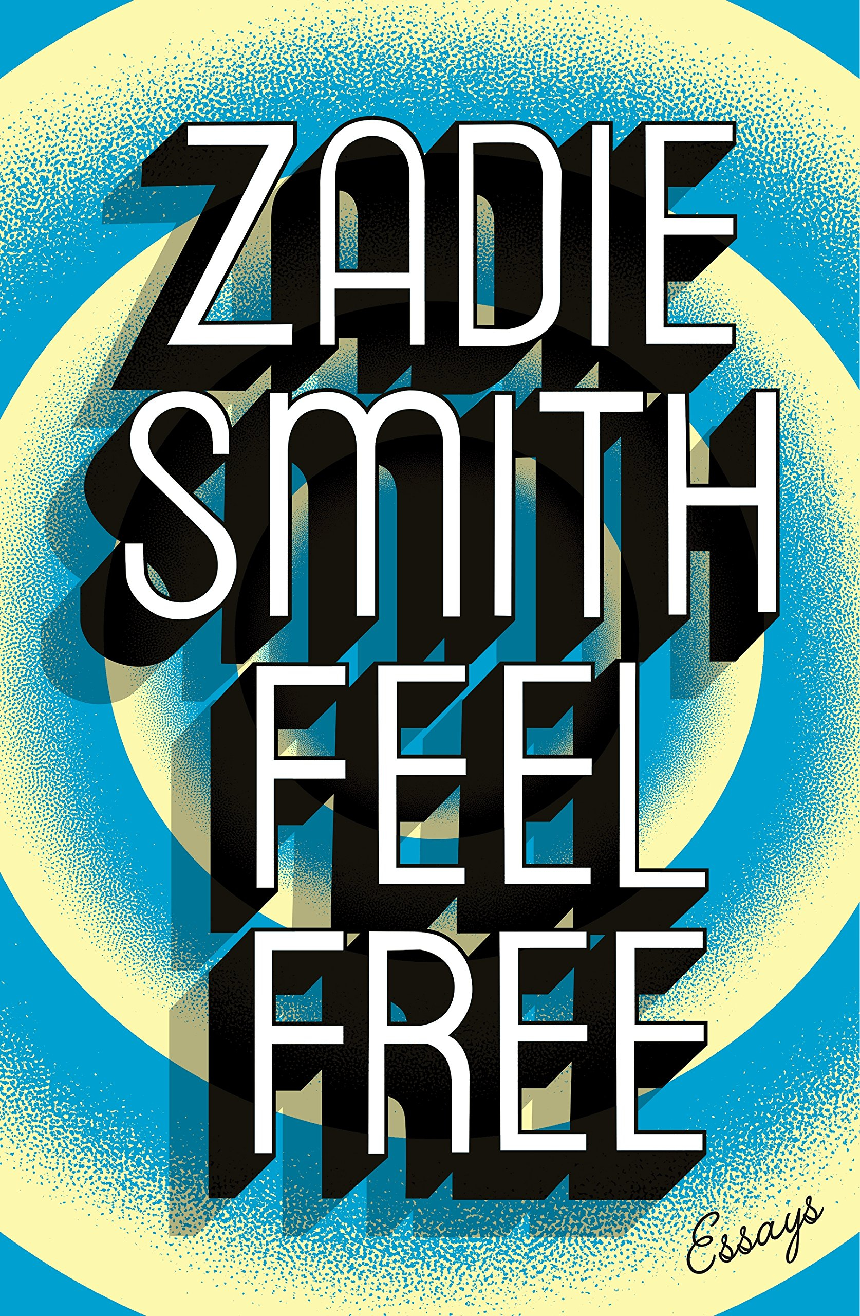 Feel Free: Essays By Zadie Smith 