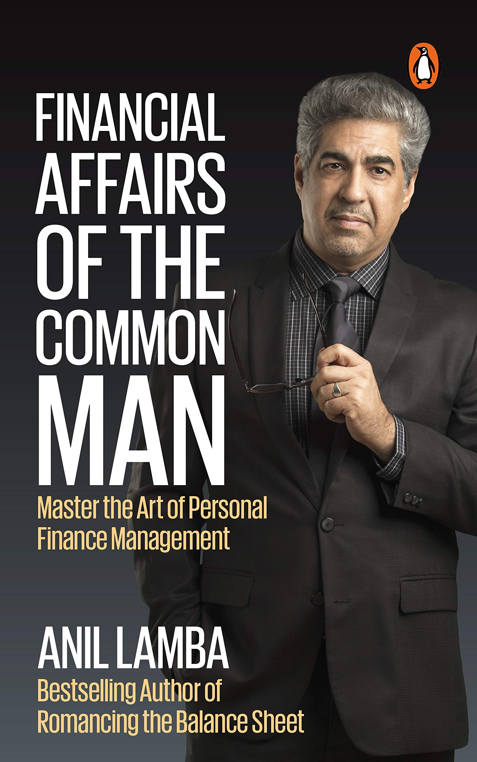 Financial Affairs Of The Common Man: Master the Art of Personal Finance Management by Anil Lamba