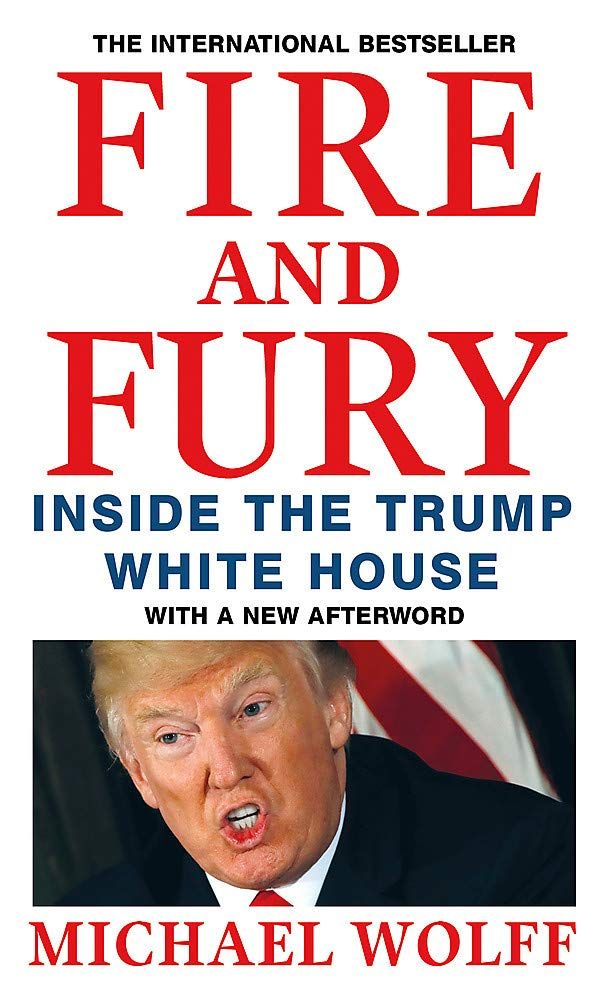 Fire and Fury: Inside the Trump White House by Michael Wolff