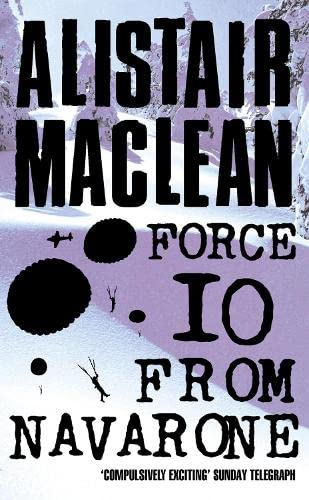 Force 10 From Navarone by Alistair MacLean