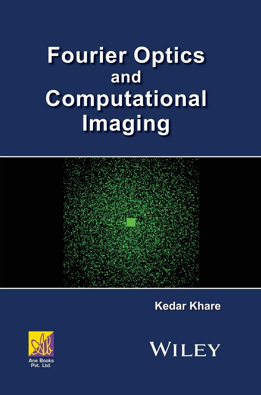 Fourier Optics and Computational Imaging by Kedar Khare