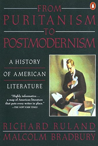 From Puritanism to Postmodernism: A History of American Literature by Richard Ruland and Malcolm Bradbury
