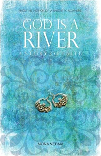 God is a River a Story of Faith by Mona Verma 