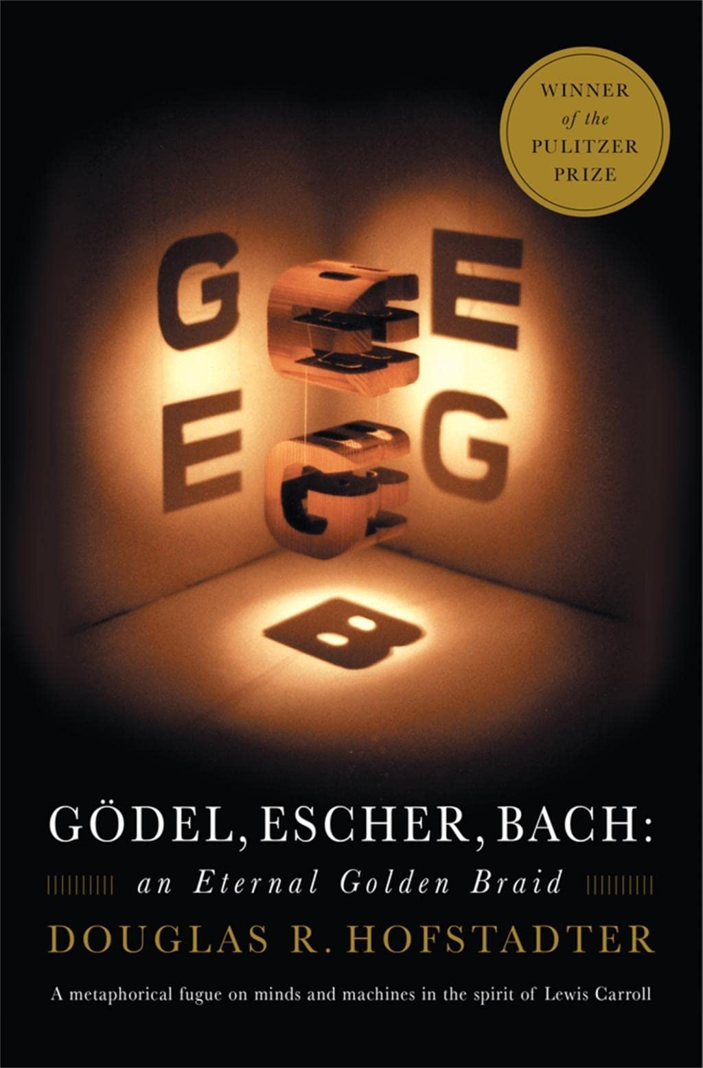 Gödel, Escher, Bach: An Eternal Golden Braid by Douglas R. Hofstadter