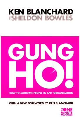 Gung Ho! By Kenneth Blanchard 