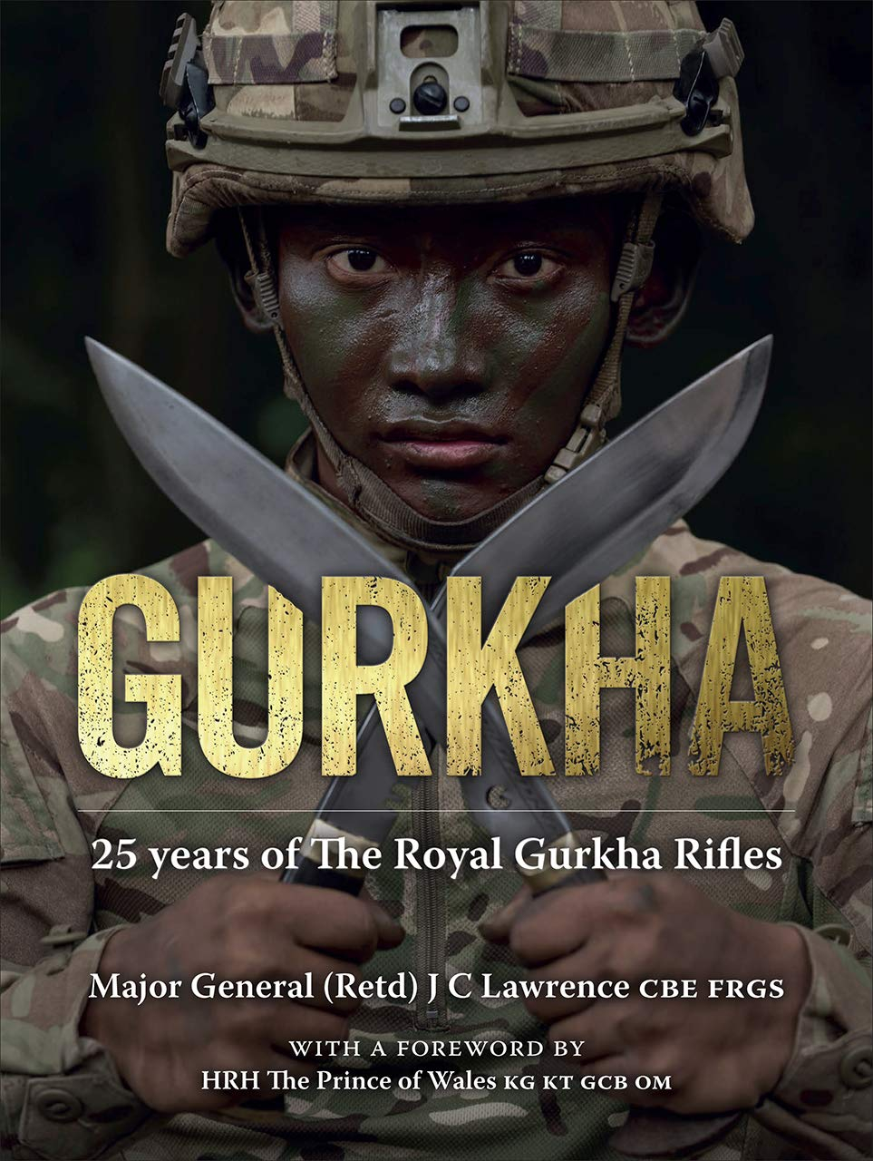 Gurkha: 25 Years of the Royal Gurkha Rifles(HB) by Craig Lawrence