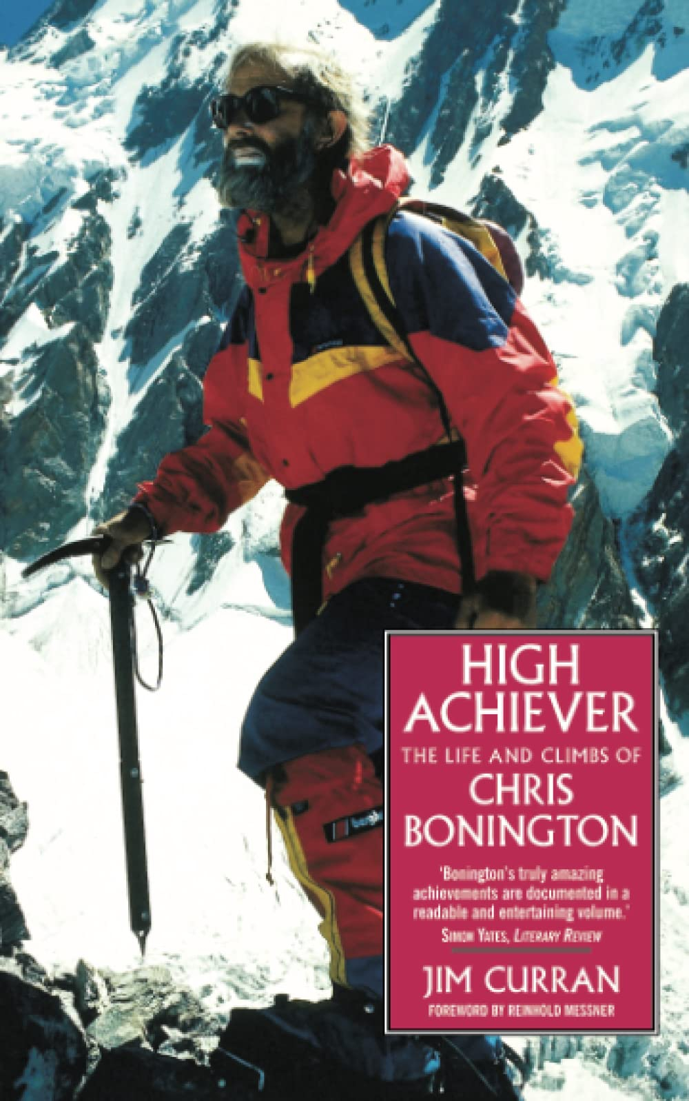 High Achiever: The Life and Climbs of Chris Bonington By Jim Curran