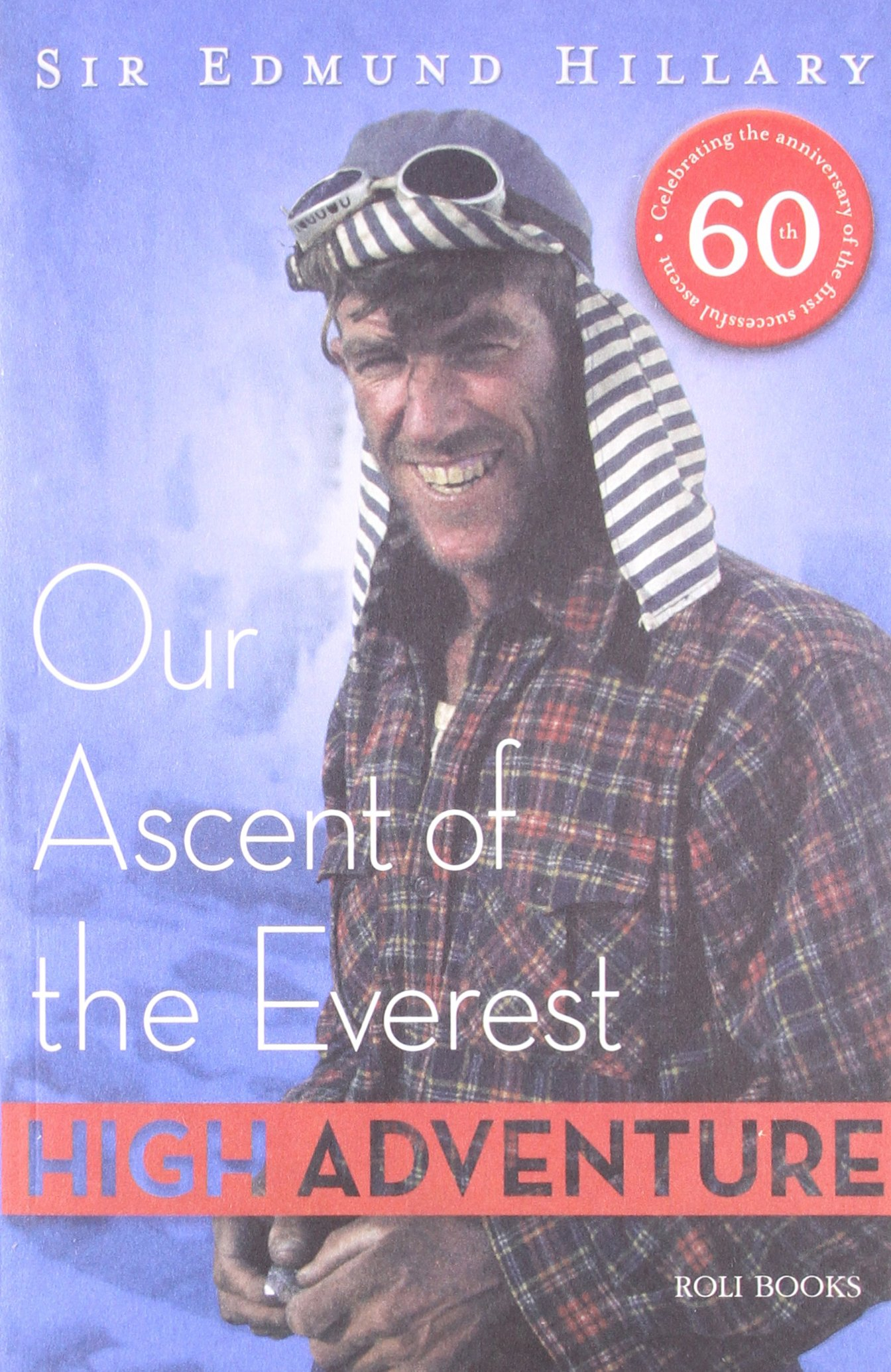 High Adventure: The True Story of the First Ascent of Everest by Sir Edmund Hillary
