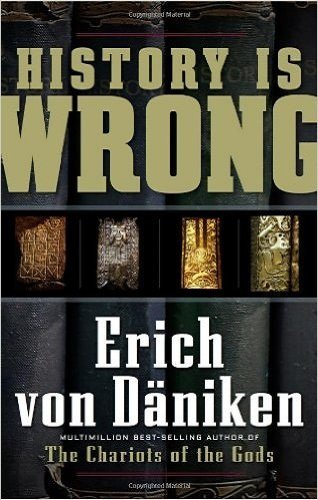 History is Wrong by Erich von Däniken