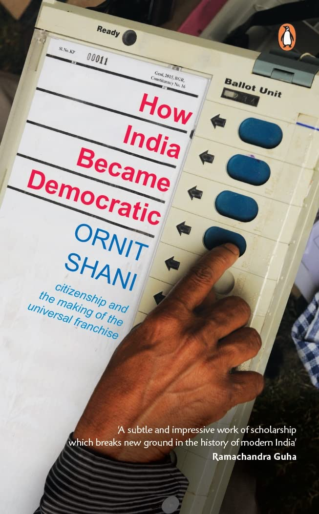 How India Became Democratic by Ornit Shani