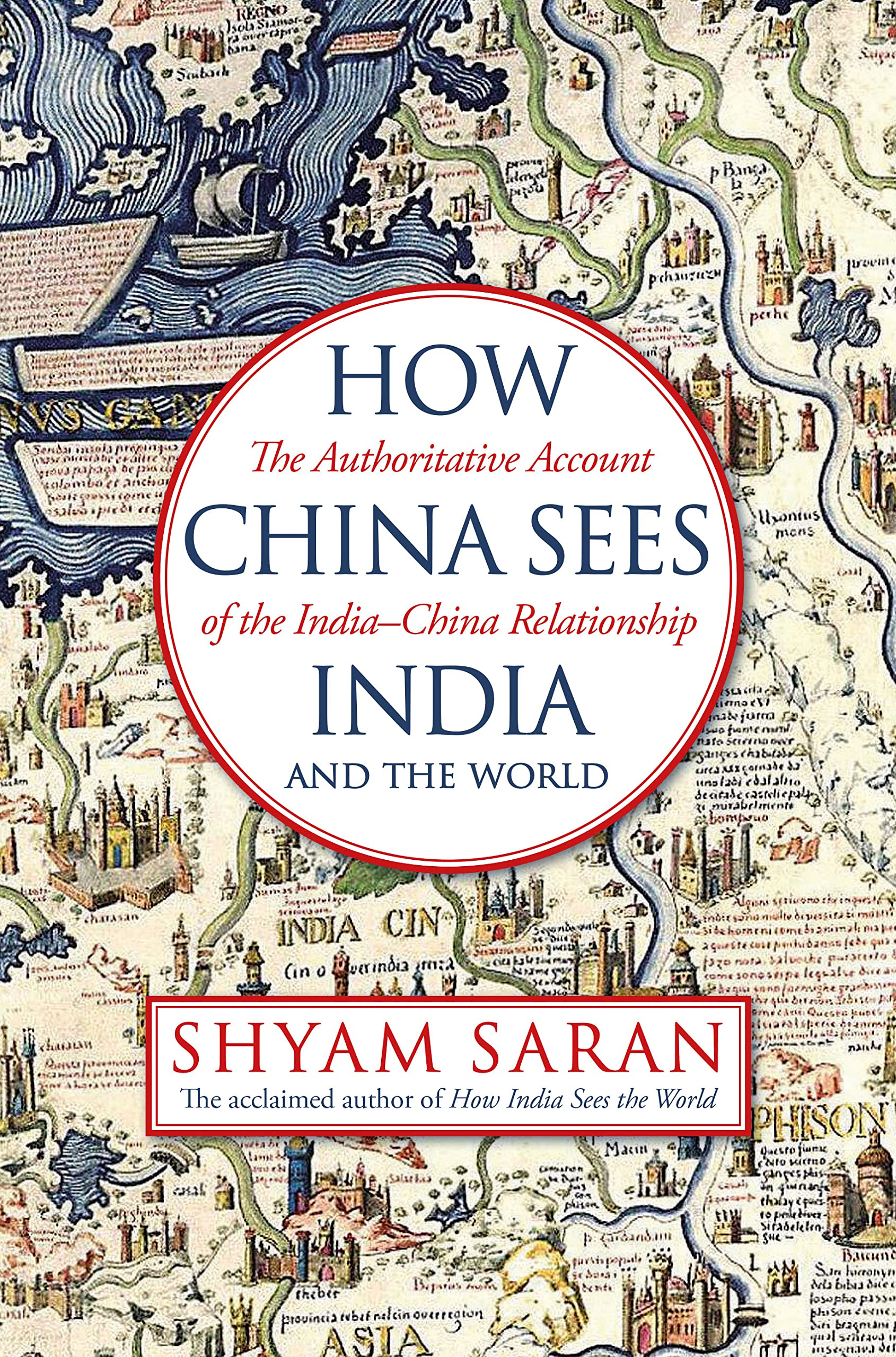 How China Sees India and the World (HB) by Shyam Saran