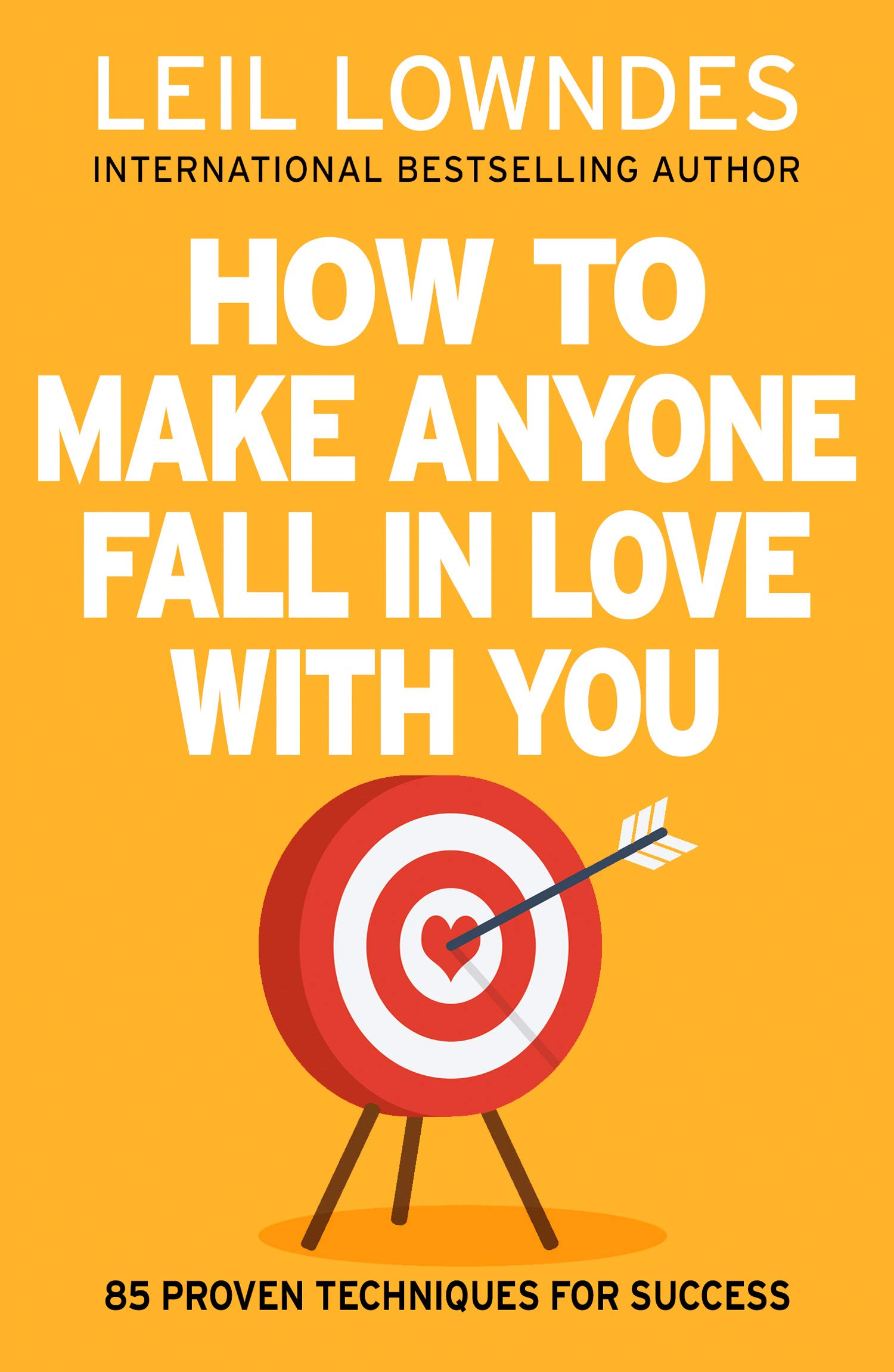 How to Make Anyone Fall in Love with You By Leil Lowndes