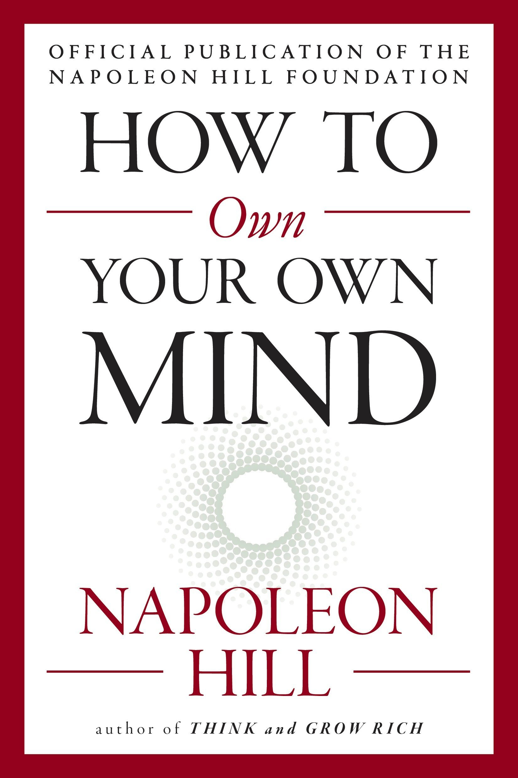 How to Own Your Own Mind By Napoleon Hill