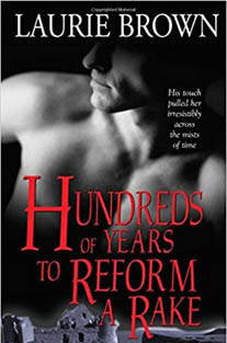 Hundreds of Years to Reform a Rake by Laurie Brown