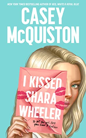 I Kissed Sahara Wheeler by  Casey McQuiston