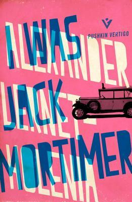 I Was Jack Mortimer by  Alexander Lernet-Holenia, Ignat Avsey