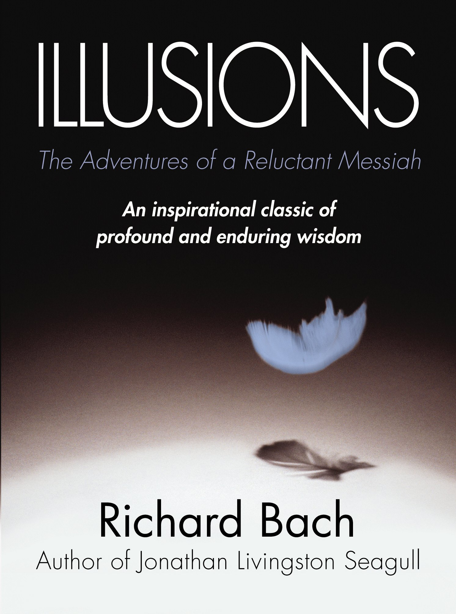 Illusions: The Adventures of a Reluctant Messiah by Richard Bach