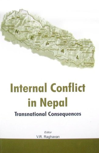 Internal Conflict in Nepal: Transnational Consequences by V.R. Raghavan (Editor)