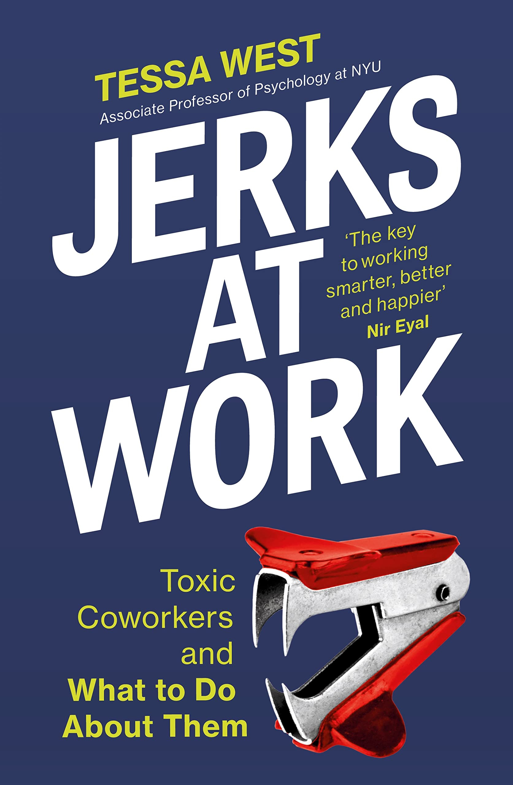 Jerks at Work: Toxic Coworkers and What to Do About Them by Tessa West