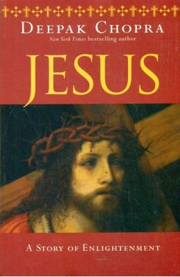 Jesus: The Story of Enlightenment by Deepak Chopra 