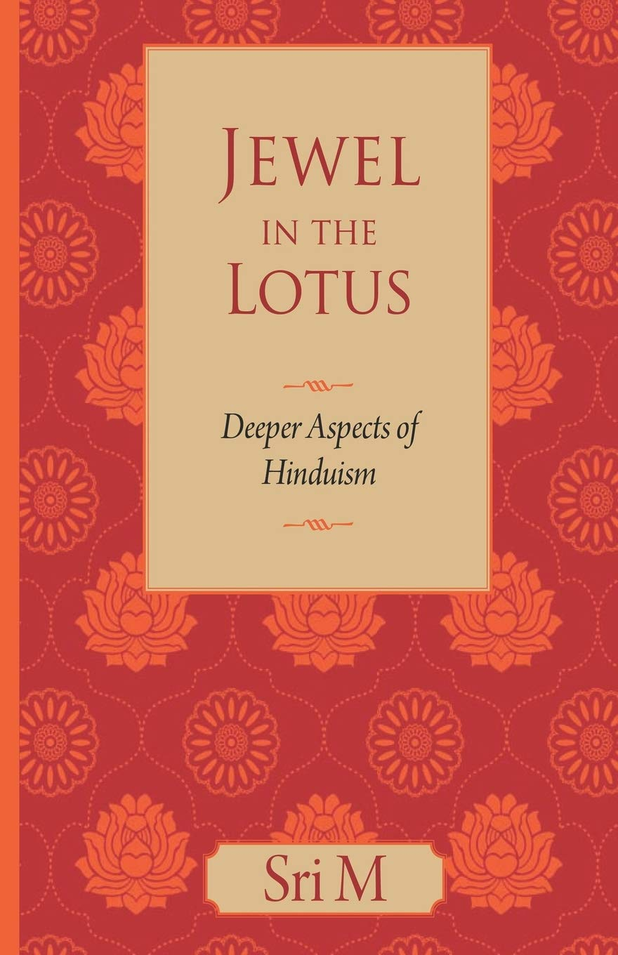 Jewel in the Lotus: Deeper Aspects of Hinduism Paperback –  by Sri. M 