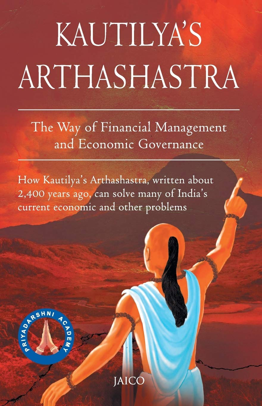 Kautilya's Arthashastra/The Way Of Fianancial Management And Economic Governance by Chanakya