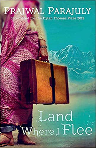 Land Where I Flee by Prajwal Parajuly