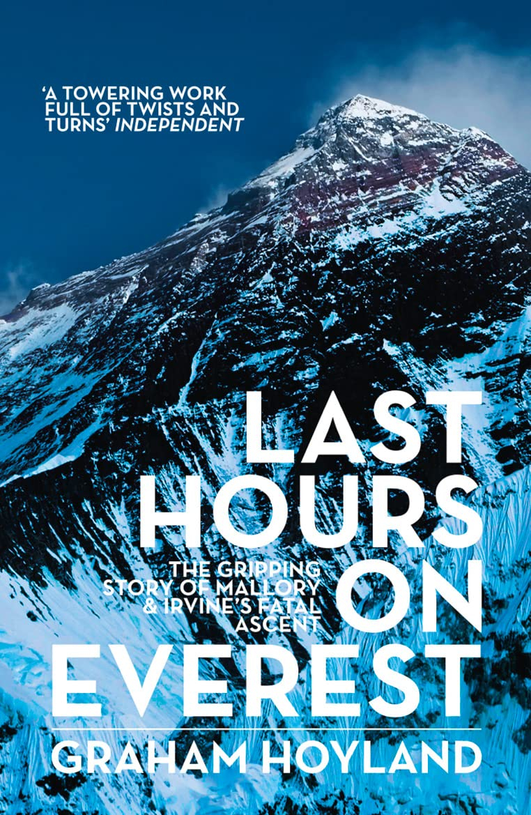 Last Hours on Everest: The gripping story of Mallory and Irvine’s fatal ascentv By  Graham Hoyland 