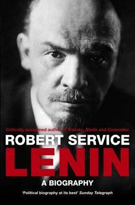 Lenin : A Biography By Robert Service