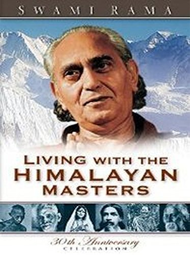 Living with the Himalayan Masters by Swami Rama