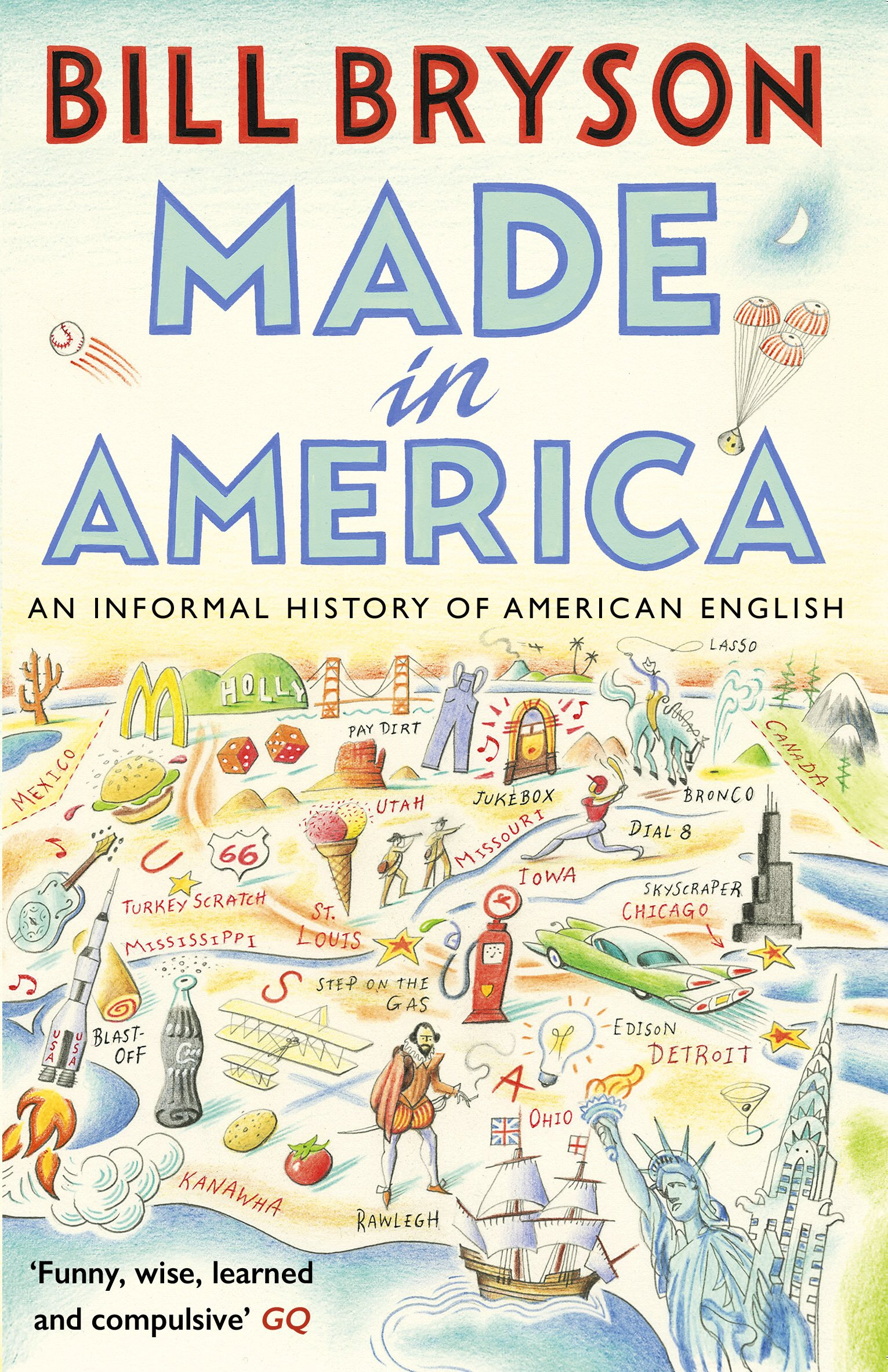 Made In America: An Informal History of American English by Bill Bryson