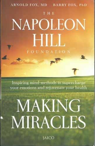 Making Miracles: Inspiring Mind-Methods to Supercharge Your Emotions and Rejuvenate Your Health By  Barry Fox  (Author), Arnold Fox  (Author) 