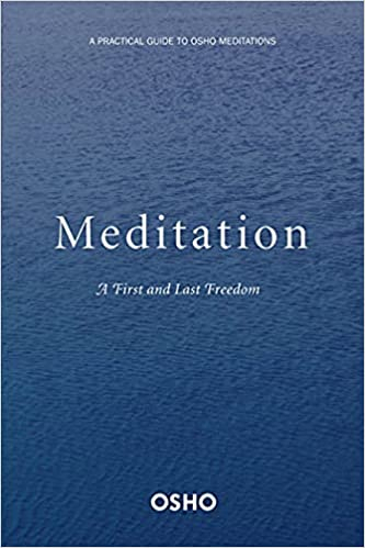 Meditation: The First and Last Freedom by Osho