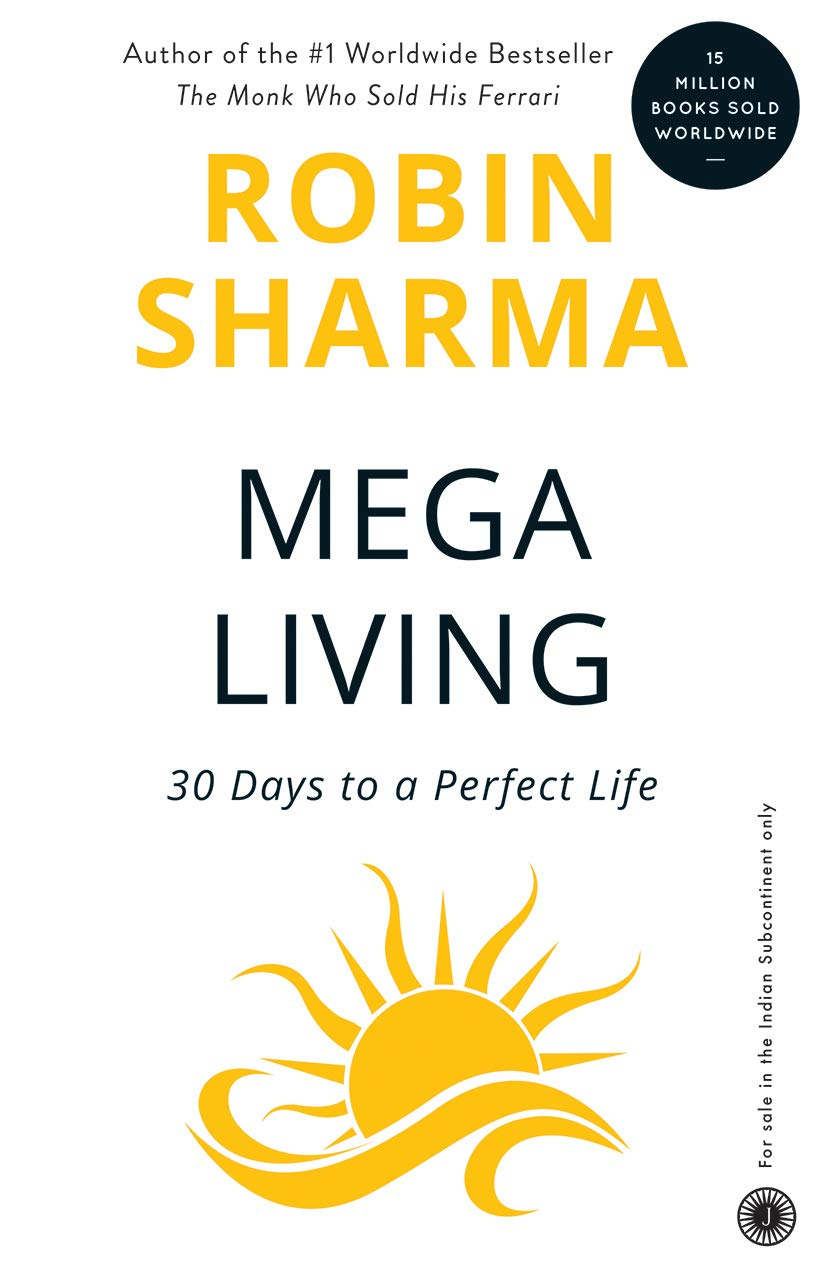 MegaLiving: 30 Days To A Perfect Life By Robin Sharma