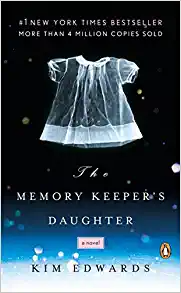 The Memory Keeper's Daughter: A Novel by Kim Edwards