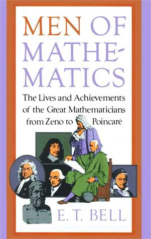 Men of Mathematics by Eric Temple Bell