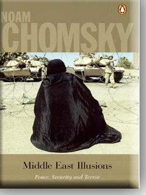 Middle East Illusions by Noam Chomsky