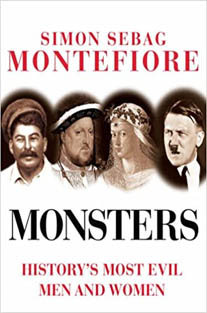 Monsters: History's most evil men and women by Simon Sebag Montefiore