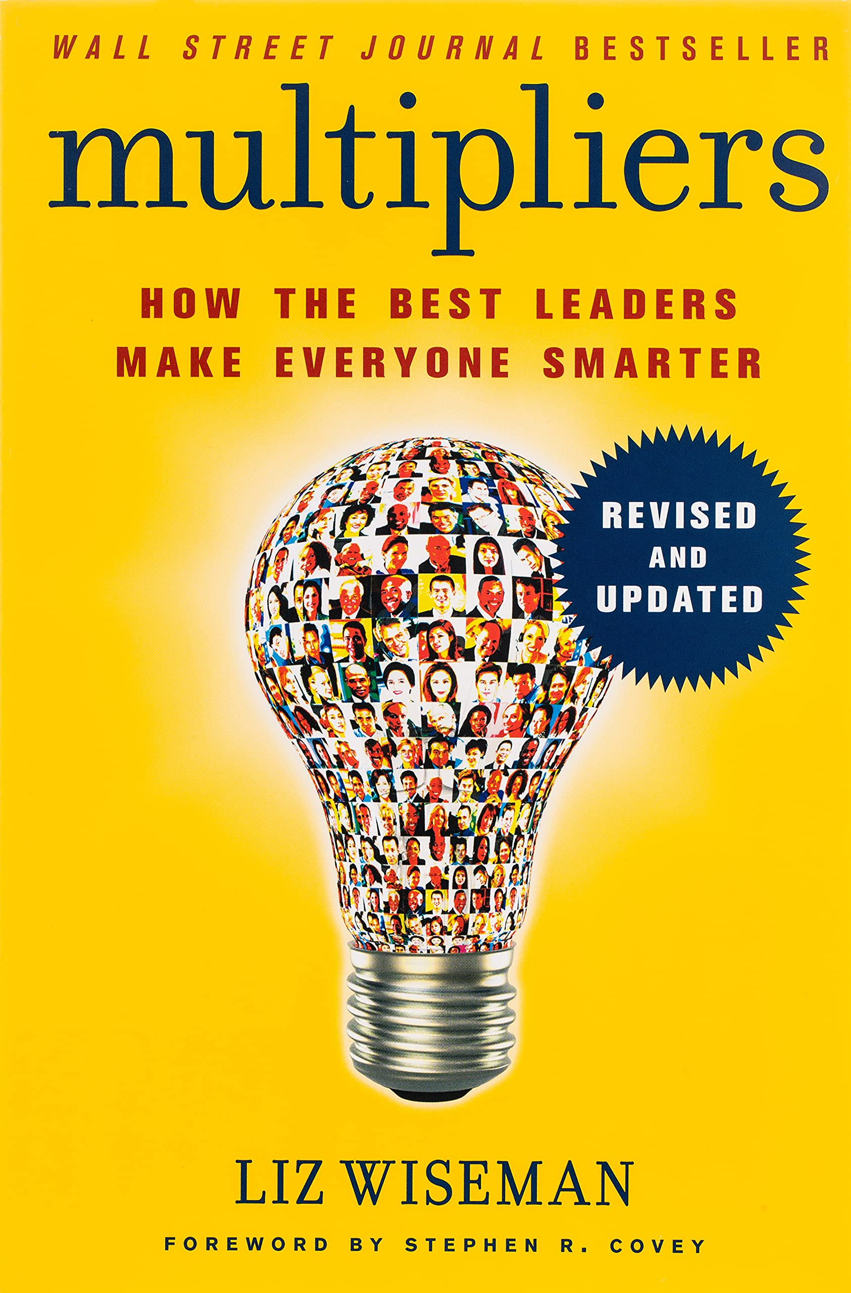 Multipliers, Revised and Updated: How the Best Leaders Make Everyone Smart by Liz Wiseman