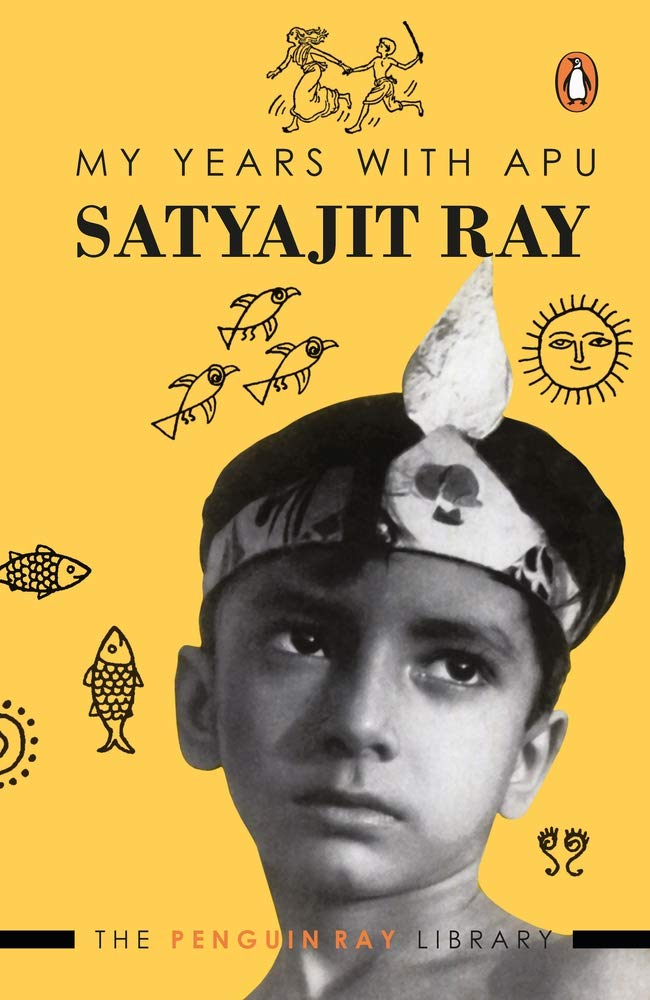 My Years With Apu by Satyajit Ray