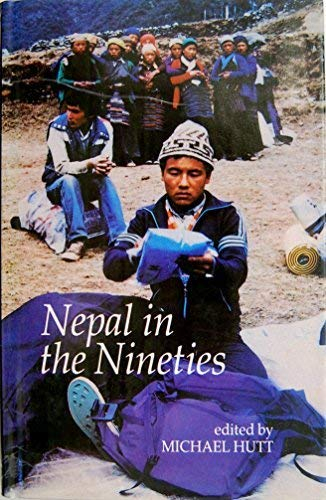 Nepal in the Nineties: Versions of the Past, Visions of the Future by Michael Hutt