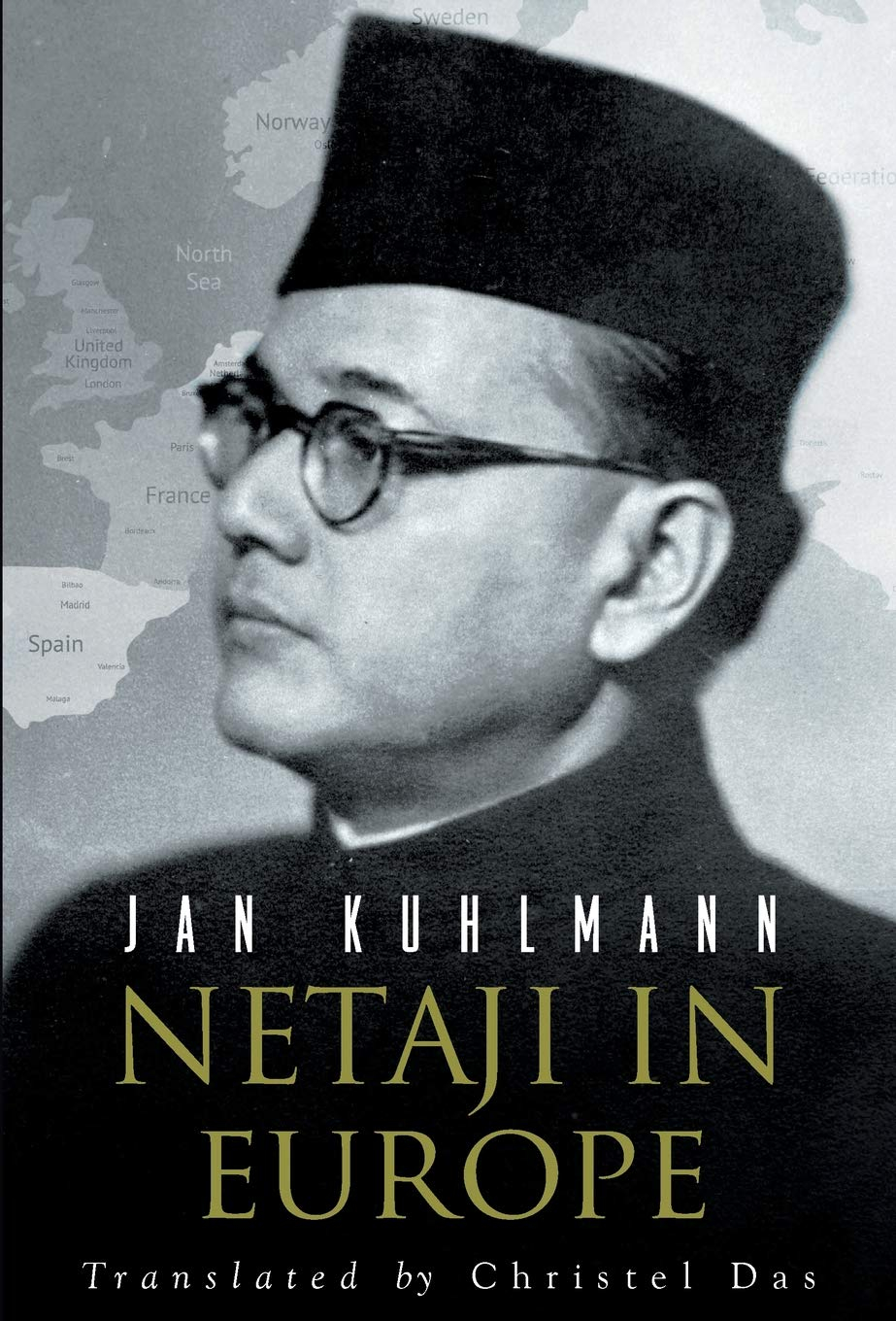Netaji in Europe (HB) by Jan Kuhlmann